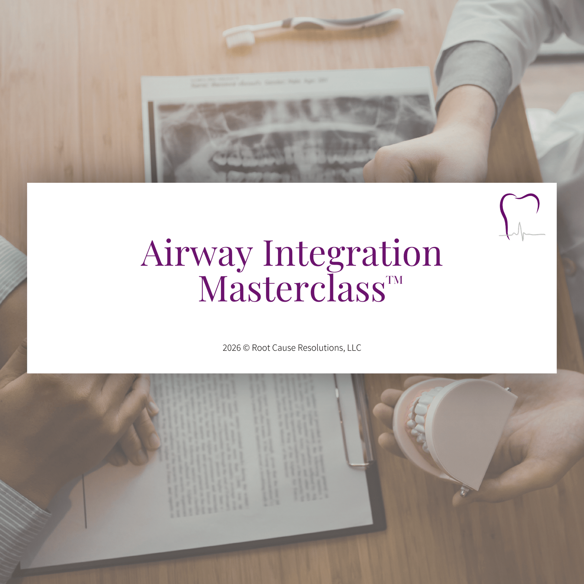 Airway Integration Masterclass™ Bundle - Root Cause Resolutions, LLC